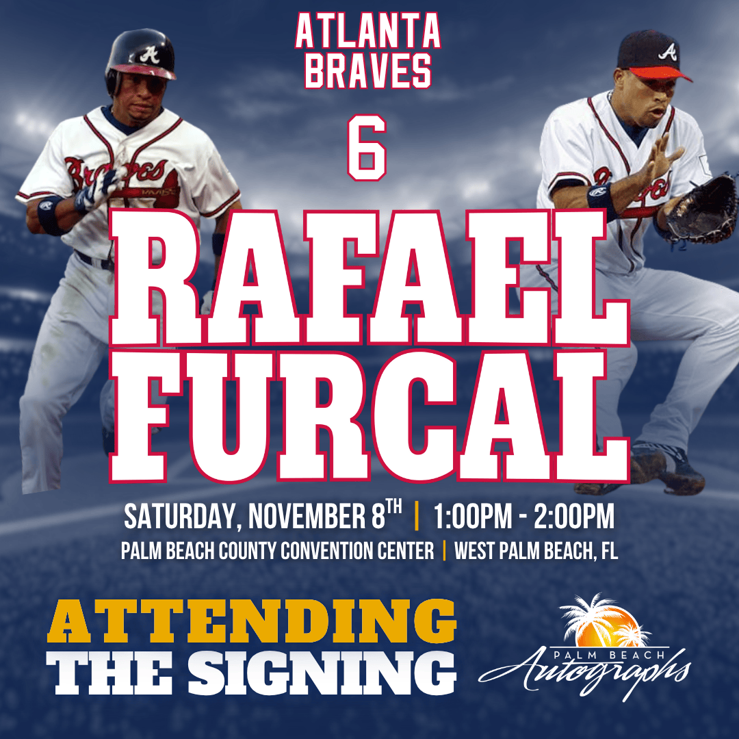 RAFAEL FURCAL AUTOGRAPH EVENT - PALM BEACH CARD SHOW Public Signing - November 8th, 2025