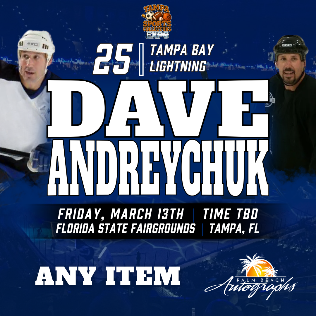 DAVE ANDREYCHUK AUTOGRAPH EVENT - TAMPA BAY SPORTS COLLECTORS EXPO PUBLIC SIGNING EVENT - March 13th, 2026