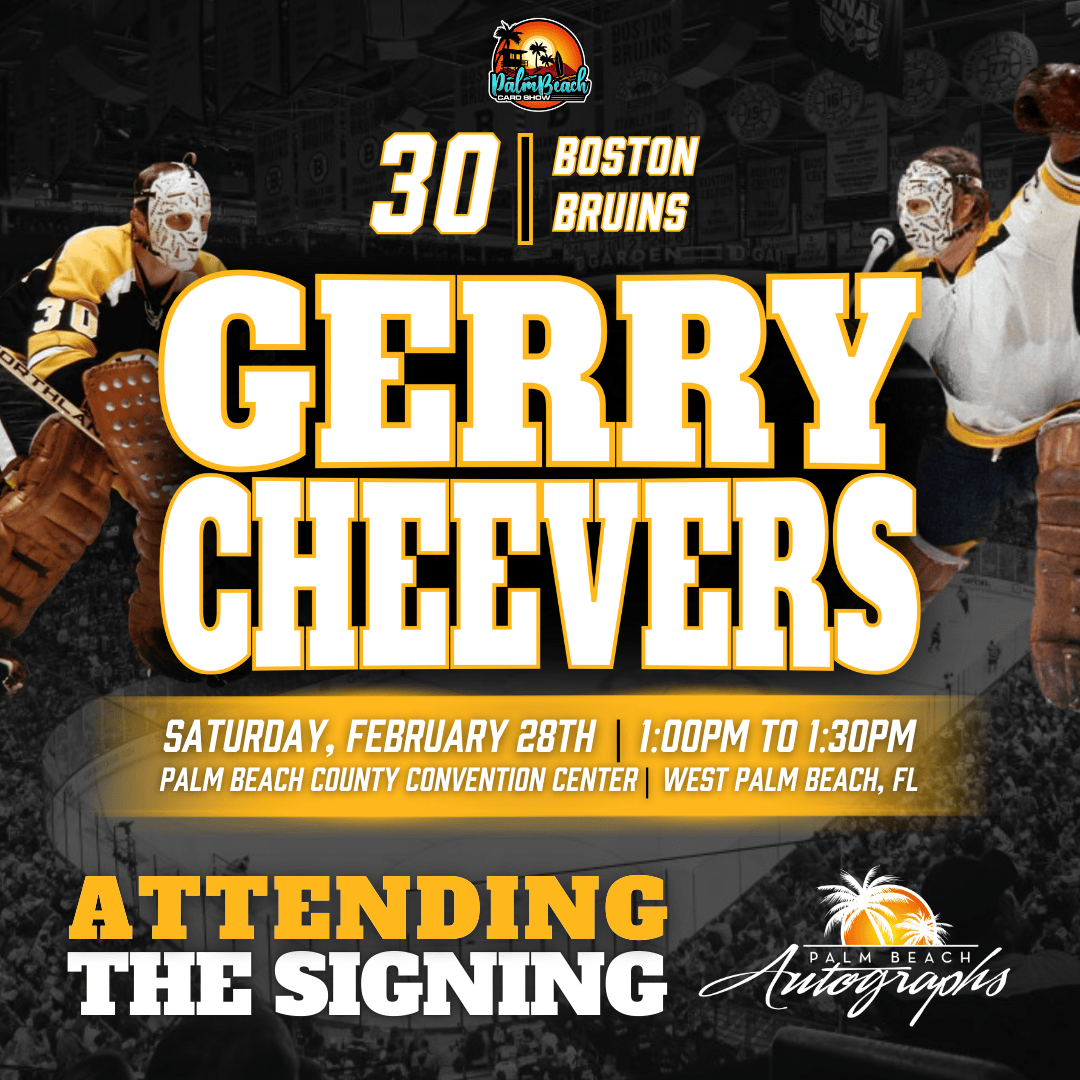 GERRY CHEEVERS AUTOGRAPH EVENT - PALM BEACH CARD SHOW Public Signing - February 28th, 2026