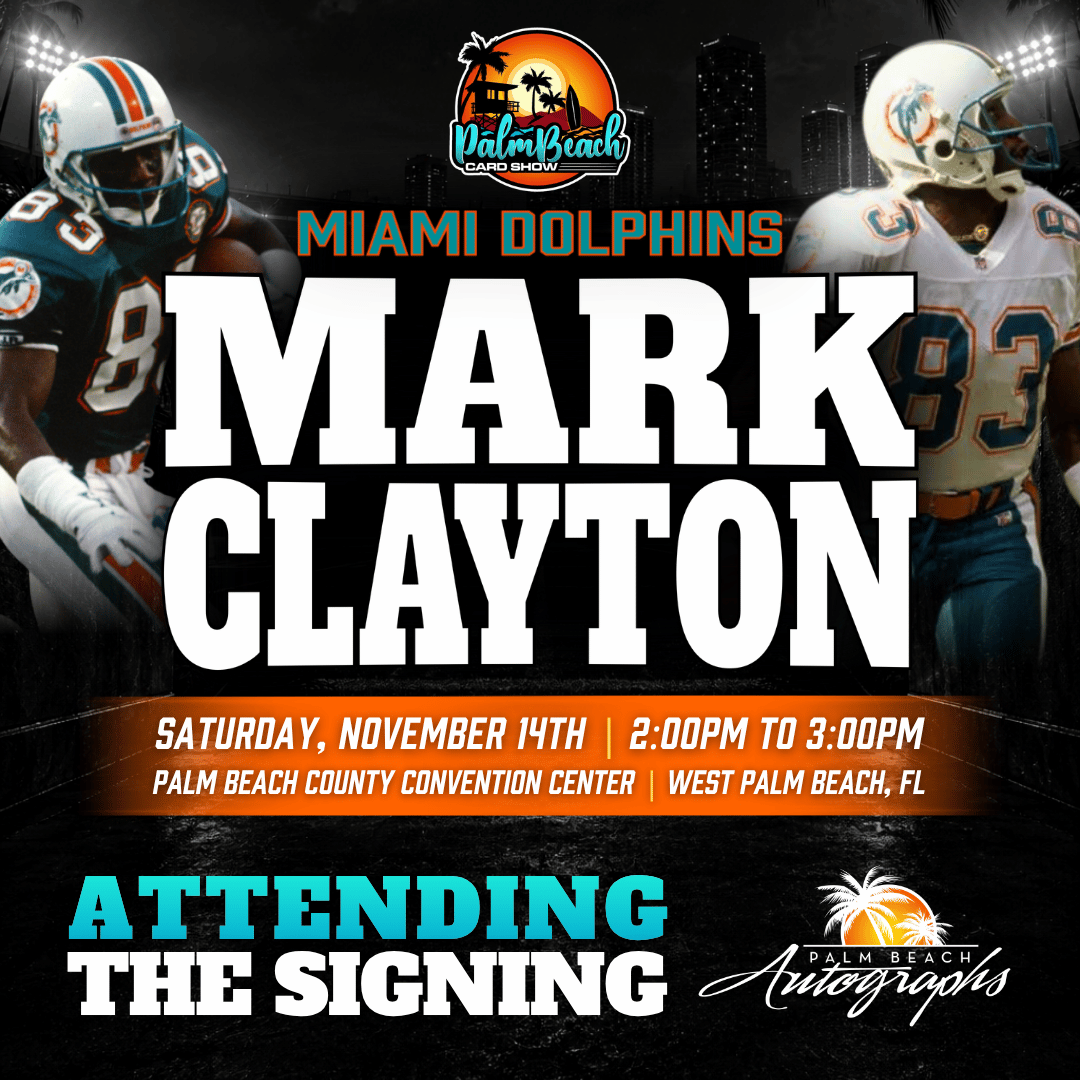 MARK CLAYTON Miami Dolphins In-Person Autograph Event at Palm Beach Card Show Public Signing Event - November 14th, 2026