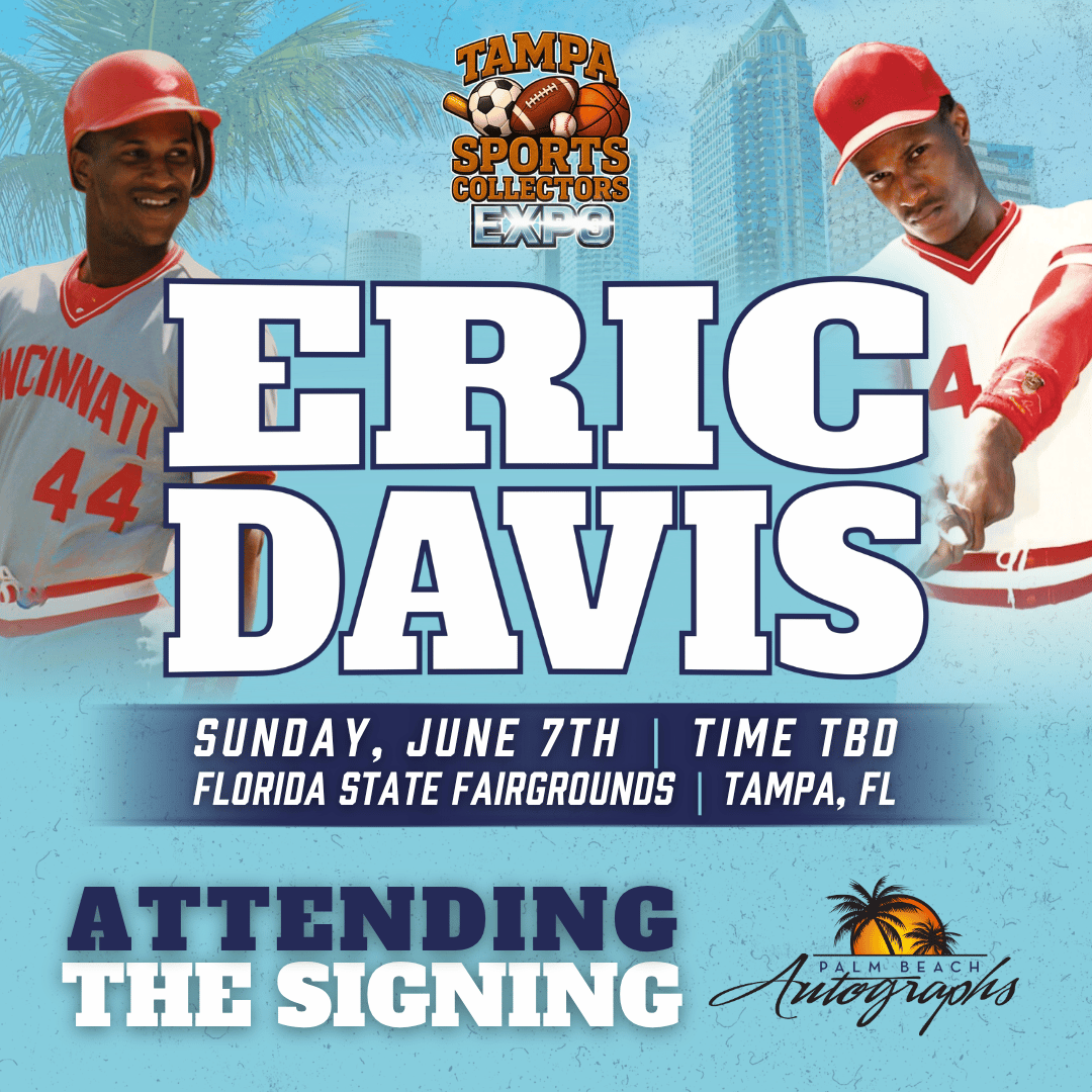 ERIC DAVIS AUTOGRAPH EVENT - TAMPA BAY SPORTS COLLECTORS EXPO PUBLIC SIGNING EVENT - June 7th, 2026