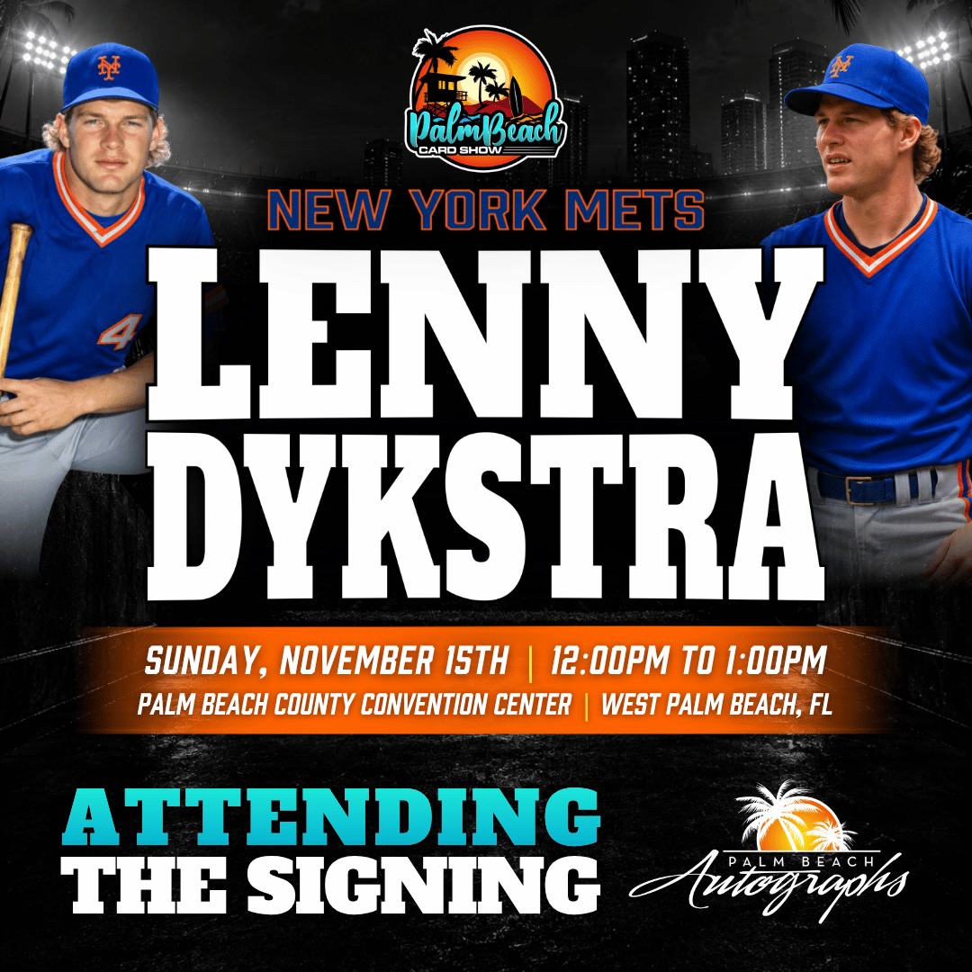 LENNY DYKSTRA New York Mets In-Person Autograph Event at Palm Beach Card Show Public Signing Event - November 15th, 2026
