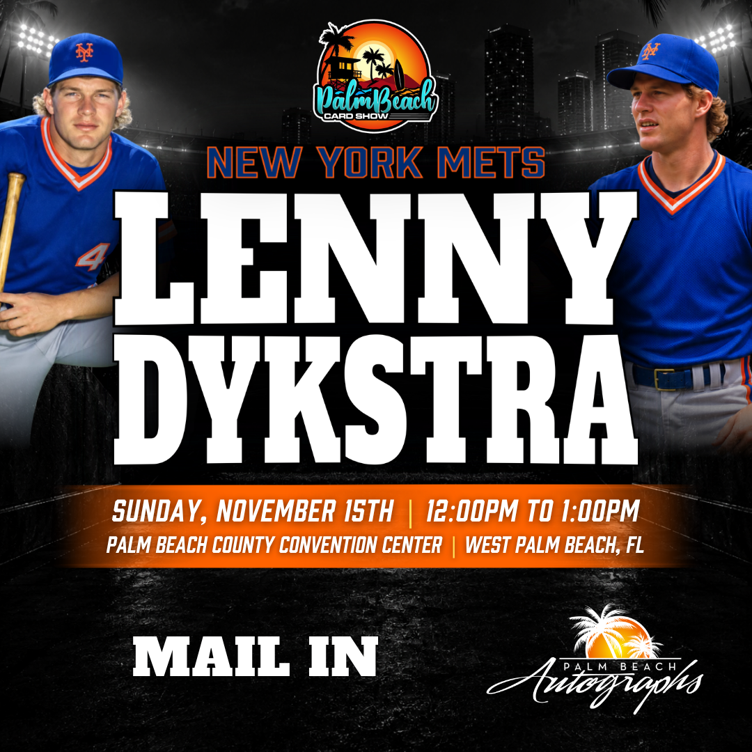LENNY DYKSTRA New York Mets In-Person Autograph Event at Palm Beach Card Show Public Signing Event - November 15th, 2026