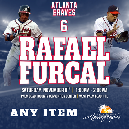 RAFAEL FURCAL AUTOGRAPH EVENT - PALM BEACH CARD SHOW Public Signing - November 8th, 2025
