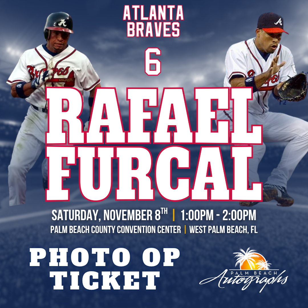 RAFAEL FURCAL AUTOGRAPH EVENT - PALM BEACH CARD SHOW Public Signing - November 8th, 2025