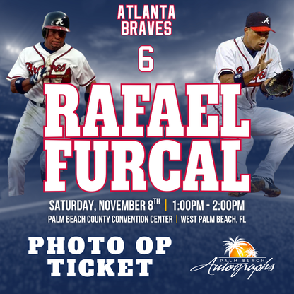 RAFAEL FURCAL AUTOGRAPH EVENT - PALM BEACH CARD SHOW Public Signing - November 8th, 2025