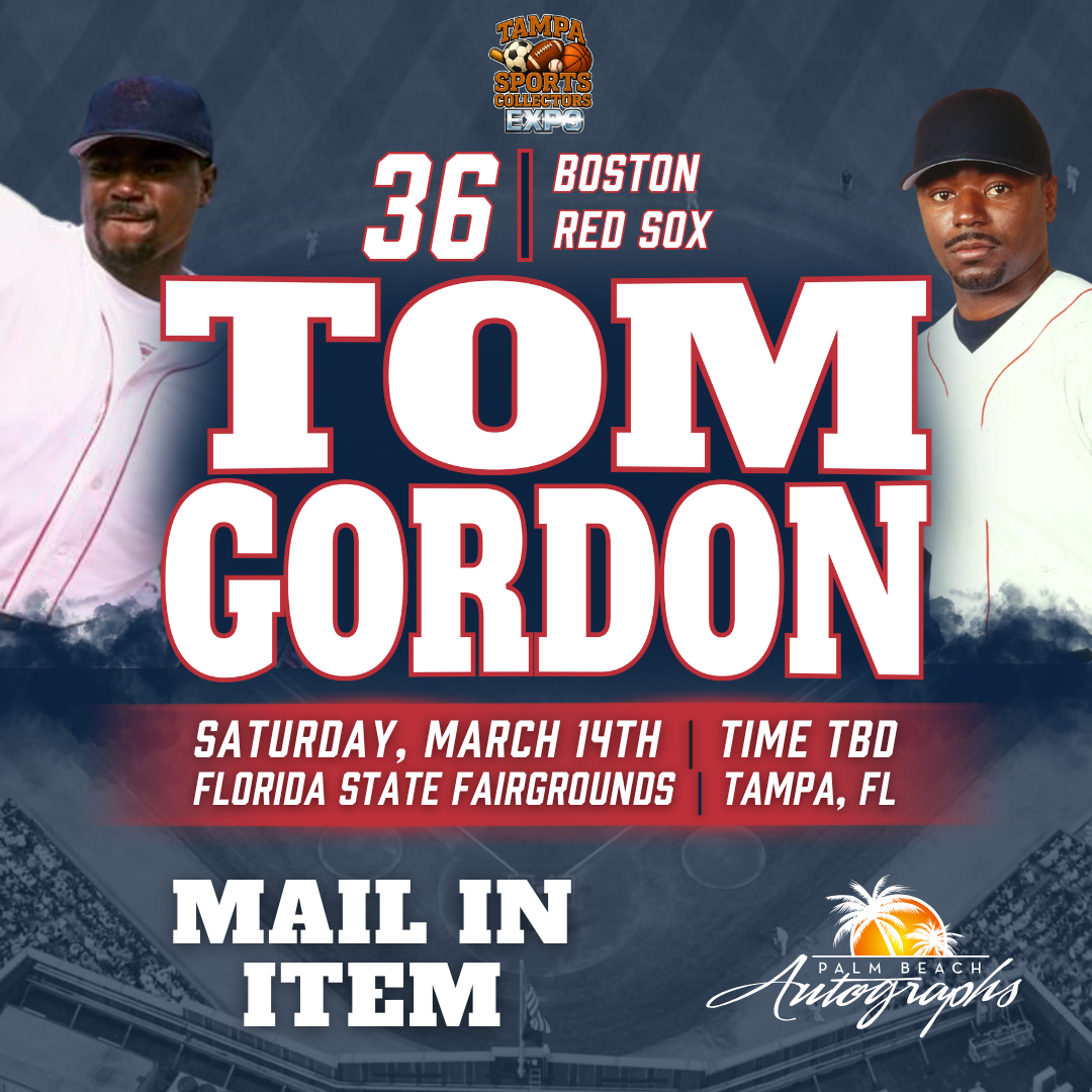 TOM GORDON AUTOGRAPH EVENT - TAMPA BAY SPORTS COLLECTORS EXPO PUBLIC SIGNING EVENT - March 14th, 2026