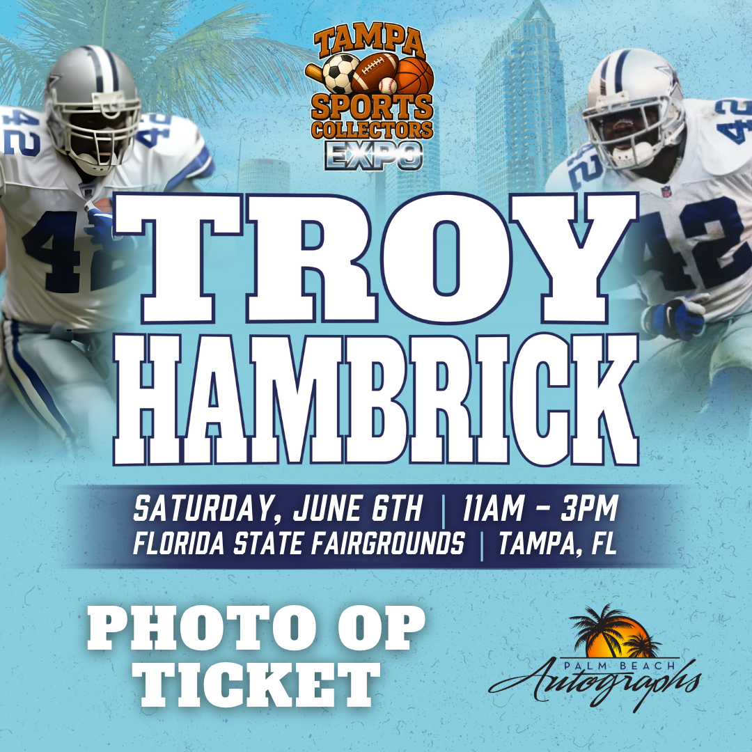 TROY HAMBRICK Dallas Cowboys In-Person Autograph Event at Tampa Bay Sports Collectors Expo Public Signing Event - June 6th, 2026