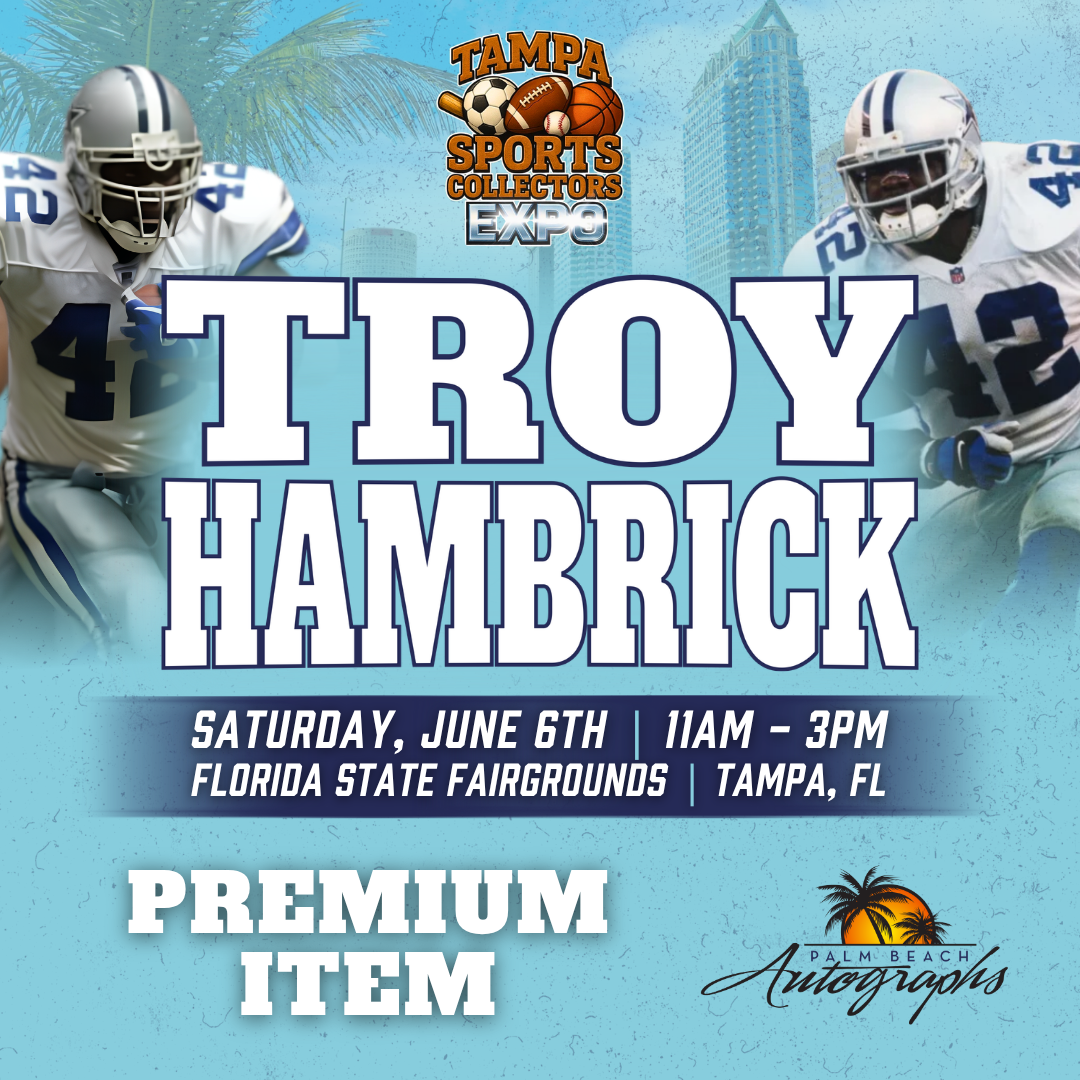 TROY HAMBRICK Dallas Cowboys In-Person Autograph Event at Tampa Bay Sports Collectors Expo Public Signing Event - June 6th, 2026