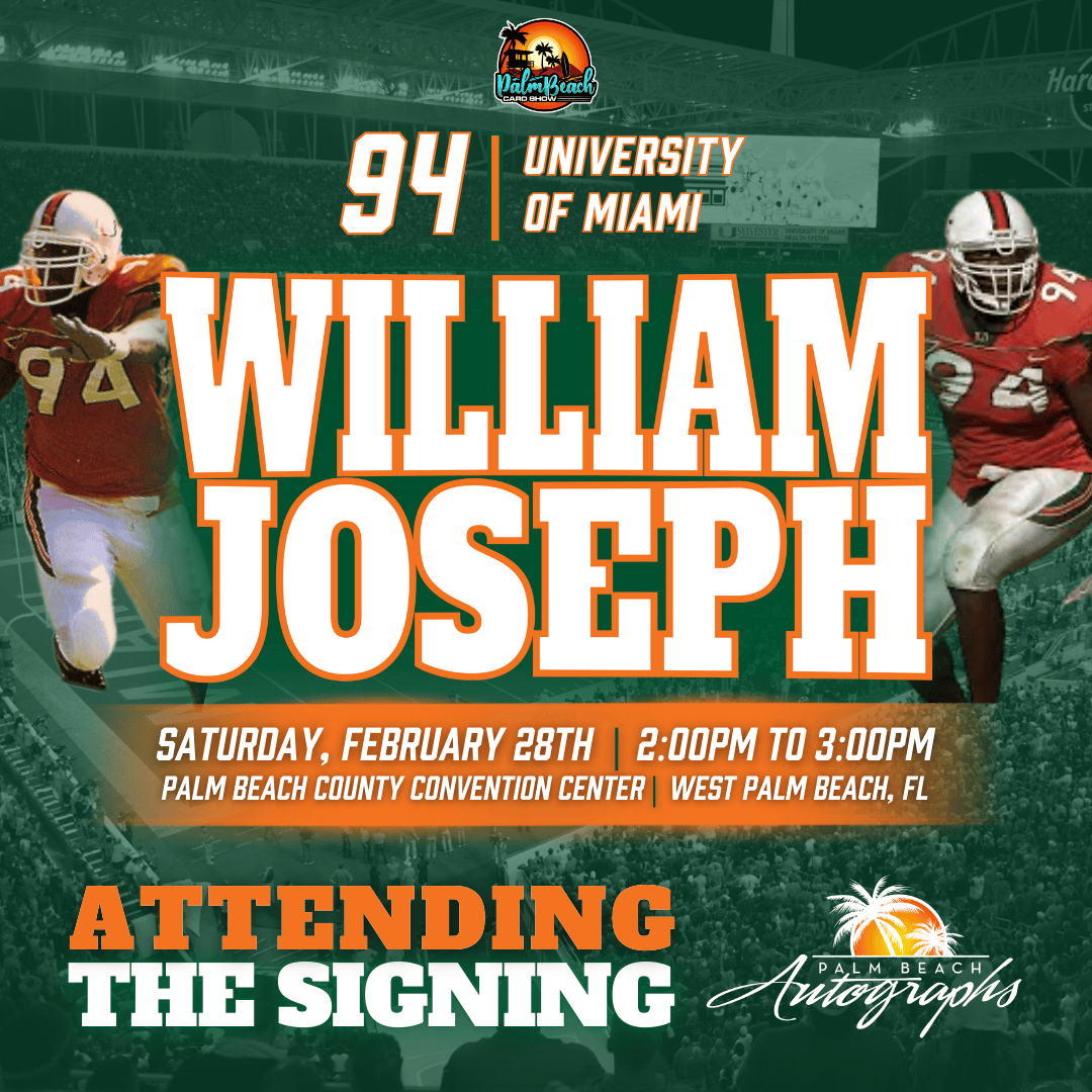 WILLIAM JOSEPH AUTOGRAPH EVENT - PALM BEACH CARD SHOW Public Signing - February 28th, 2026