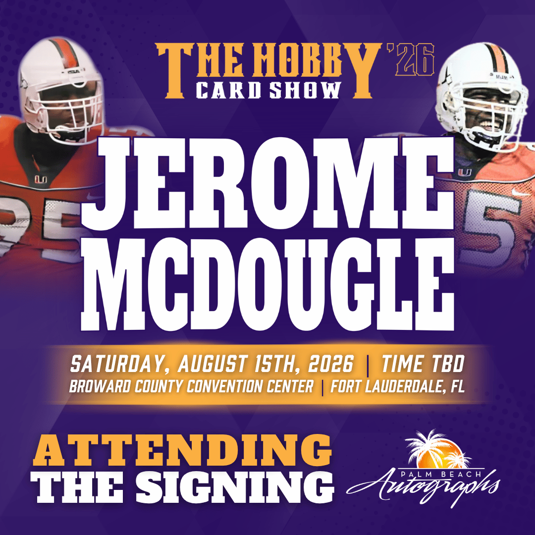 JEROME MCDOUGLE Miami Hurricanes In-Person Autograph Event at THE HOBBY CARD SHOW Public Signing Event - August 15th, 2026