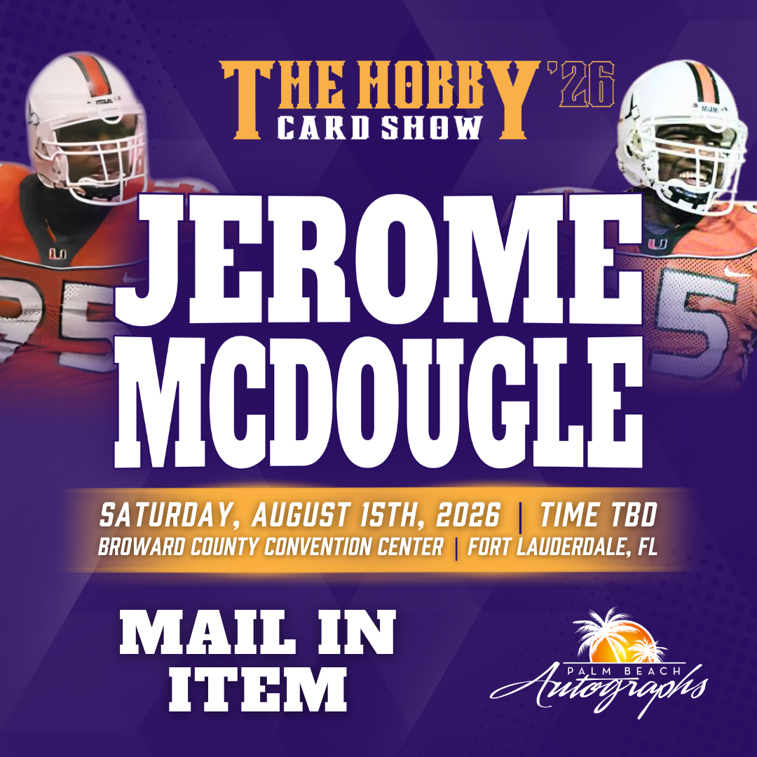 JEROME MCDOUGLE Miami Hurricanes In-Person Autograph Event at THE HOBBY CARD SHOW Public Signing Event - August 15th, 2026