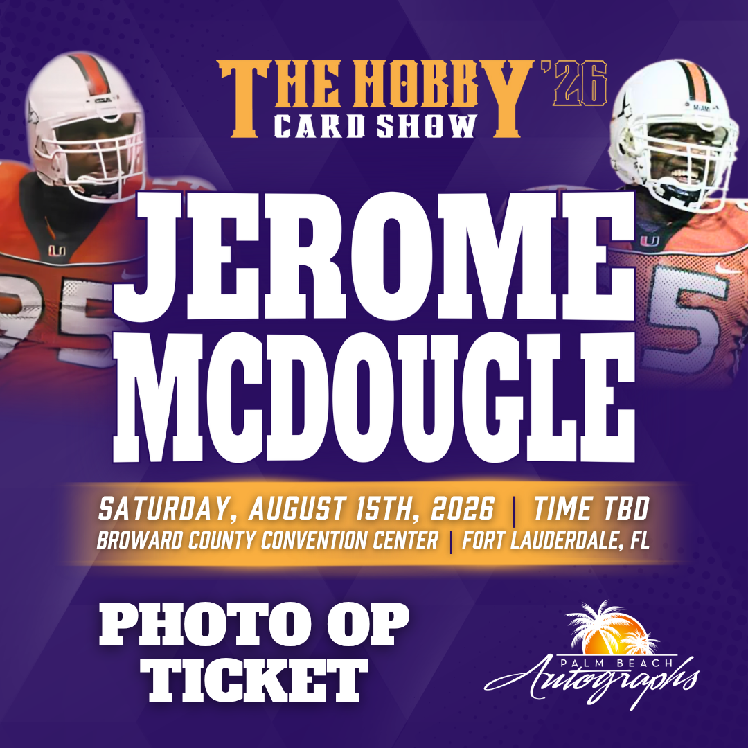 JEROME MCDOUGLE Miami Hurricanes In-Person Autograph Event at THE HOBBY CARD SHOW Public Signing Event - August 15th, 2026