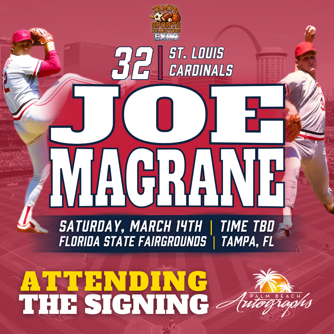 JOE MAGRANE AUTOGRAPH EVENT - TAMPA BAY SPORTS COLLECTORS EXPO PUBLIC SIGNING EVENT - March 14th, 2026