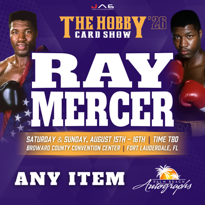 RAY MERCER Boxing In-Person Autograph Event at THE HOBBY CARD SHOW Public Signing Event - August 15-16th, 2026