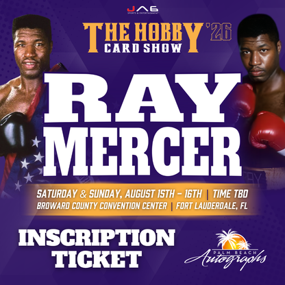 RAY MERCER Boxing In-Person Autograph Event at THE HOBBY CARD SHOW Public Signing Event - August 15-16th, 2026