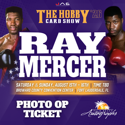 RAY MERCER Boxing In-Person Autograph Event at THE HOBBY CARD SHOW Public Signing Event - August 15-16th, 2026