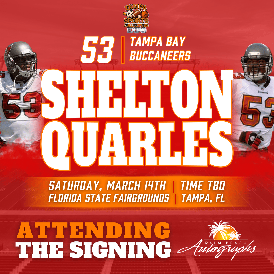 SHELTON QUARLES AUTOGRAPH EVENT - TAMPA BAY SPORTS COLLECTORS EXPO PUBLIC SIGNING EVENT - March 14th, 2026