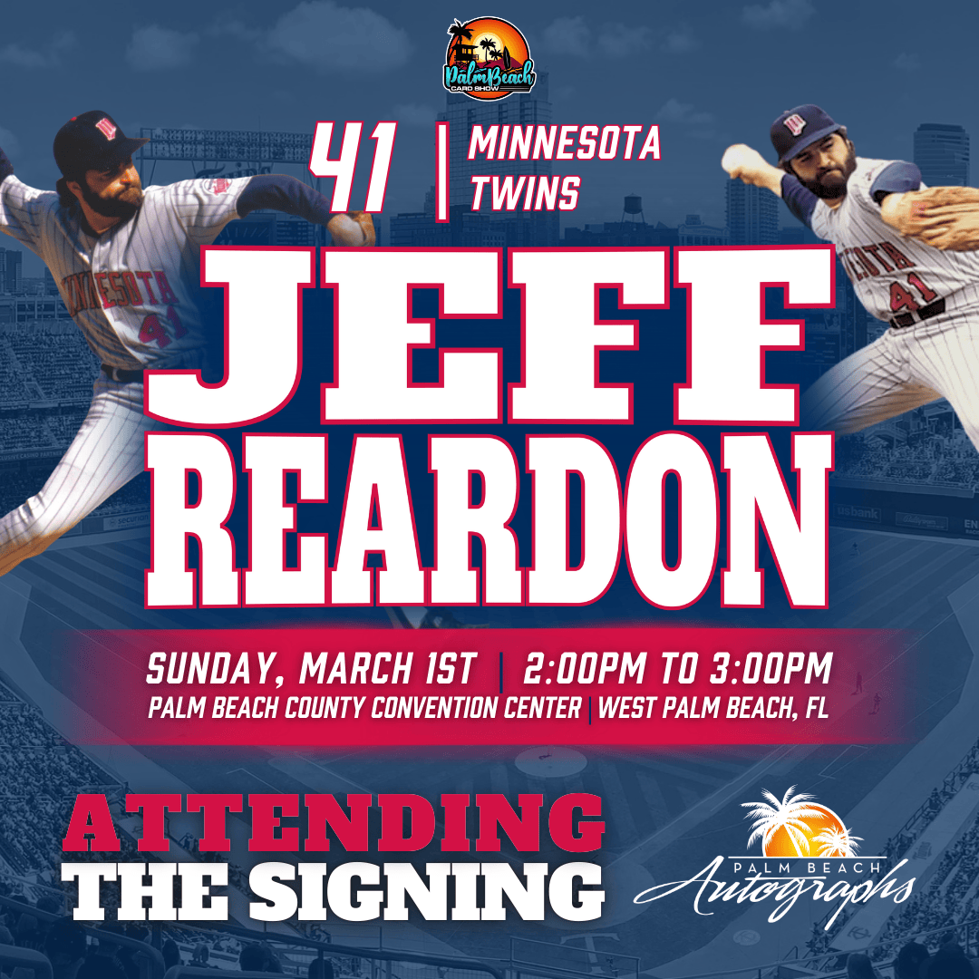 JEFF REARDON AUTOGRAPH EVENT - PALM BEACH CARD SHOW Public Signing - March 1st, 2026