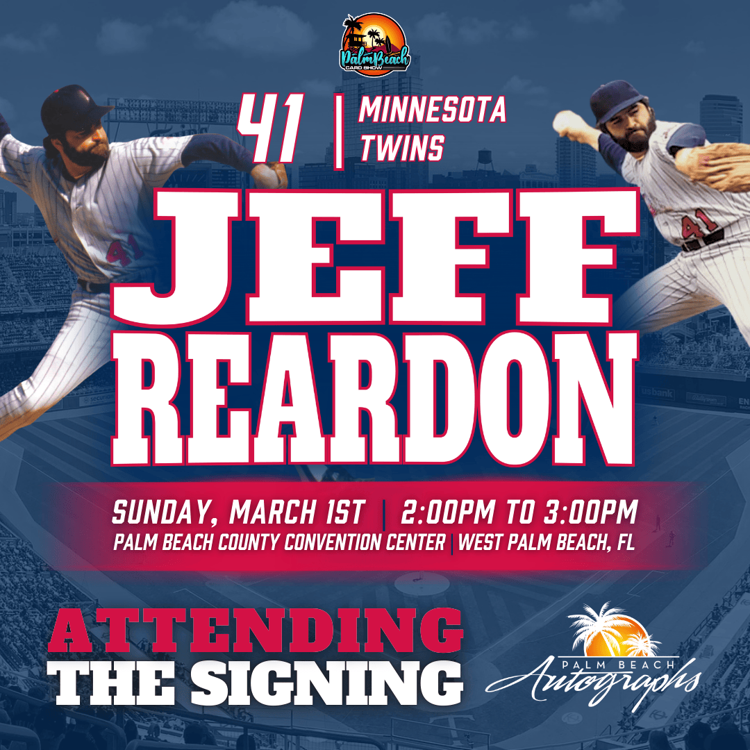 JEFF REARDON AUTOGRAPH EVENT - PALM BEACH CARD SHOW Public Signing - March 1st, 2026