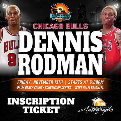 DENNIS RODMAN Chicago Bulls In-Person Autograph Event at Palm Beach Card Show Public Signing Event - November 14th, 2026