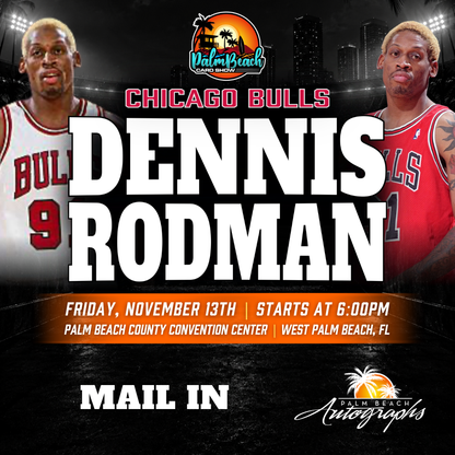 DENNIS RODMAN Chicago Bulls In-Person Autograph Event at Palm Beach Card Show Public Signing Event - November 14th, 2026