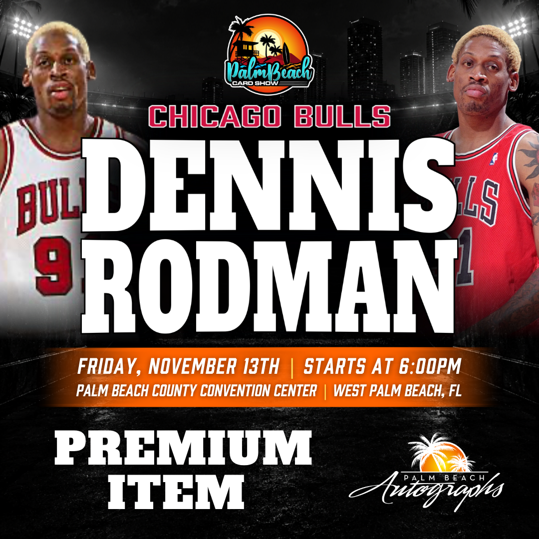 DENNIS RODMAN Chicago Bulls In-Person Autograph Event at Palm Beach Card Show Public Signing Event - November 14th, 2026
