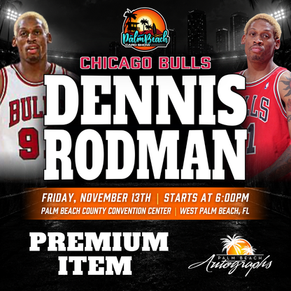 DENNIS RODMAN Chicago Bulls In-Person Autograph Event at Palm Beach Card Show Public Signing Event - November 14th, 2026