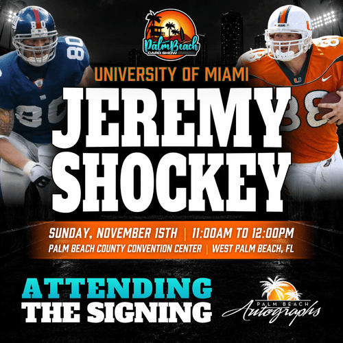 JEREMY SHOCKEY Miami Hurricanes In-Person Autograph Event at Palm Beach Card Show Public Signing Event - November 15th, 2026