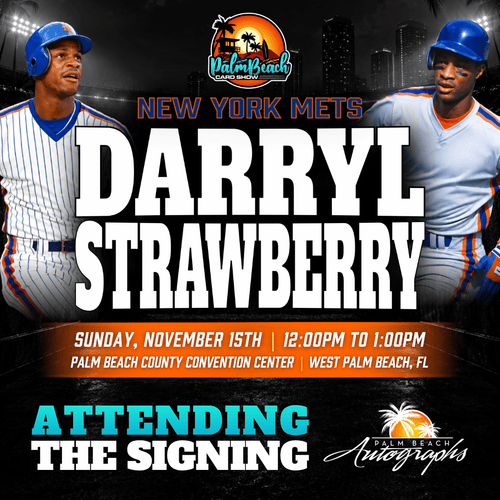 DARRYL STRAWBERRY New York Mets In-Person Autograph Event at Palm Beach Card Show Public Signing Event - November 15th, 2026