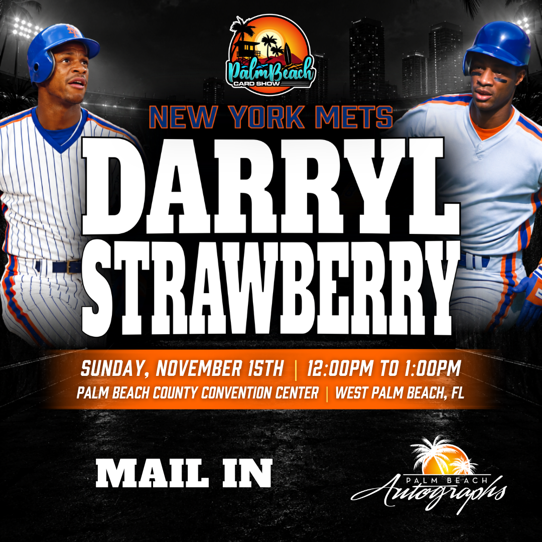 DARRYL STRAWBERRY New York Mets In-Person Autograph Event at Palm Beach Card Show Public Signing Event - November 15th, 2026