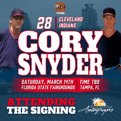 CORY SNYDER AUTOGRAPH EVENT - TAMPA BAY SPORTS COLLECTORS EXPO PUBLIC SIGNING EVENT - March 14th, 2026