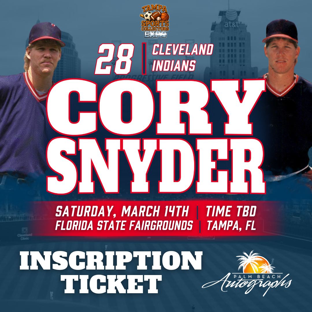 CORY SNYDER AUTOGRAPH EVENT - TAMPA BAY SPORTS COLLECTORS EXPO PUBLIC SIGNING EVENT - March 14th, 2026