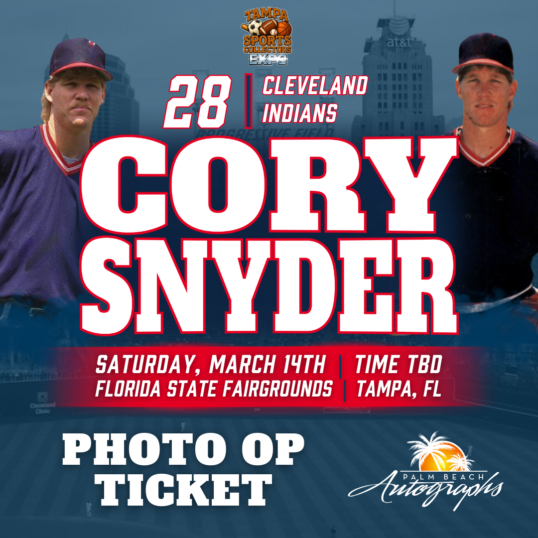 CORY SNYDER AUTOGRAPH EVENT - TAMPA BAY SPORTS COLLECTORS EXPO PUBLIC SIGNING EVENT - March 14th, 2026