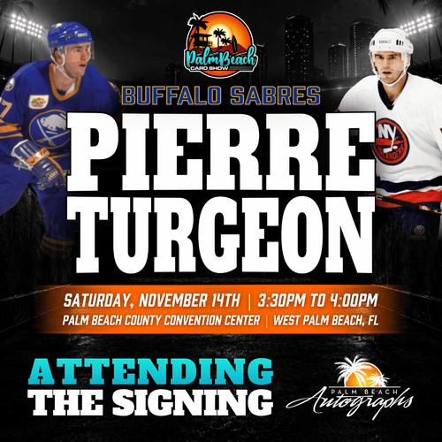 PIERRE TURGEON Buffalo Sabres In-Person Autograph Event at Palm Beach Card Show Public Signing Event - November 14th, 2026