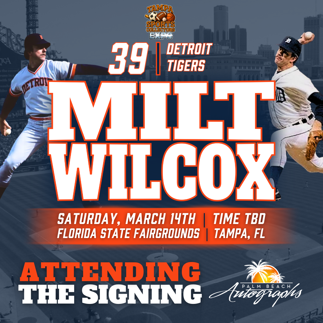 MILT WILCOX AUTOGRAPH EVENT - TAMPA BAY SPORTS COLLECTORS EXPO PUBLIC SIGNING EVENT - March 14th, 2026