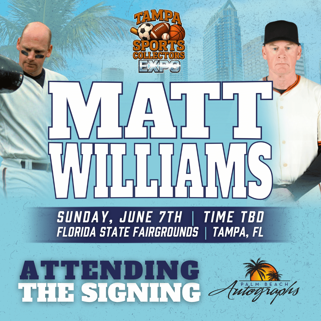 MATT WILLIAMS AUTOGRAPH EVENT - TAMPA BAY SPORTS COLLECTORS EXPO PUBLIC SIGNING EVENT - June 7th, 2026