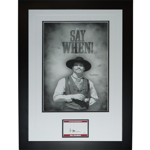 Val Kilmer Autographed Tombstone Say When Deluxe Framed 12x18 Poster Piece - JSA